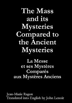 The Mass and its Mysteries Compared to the Ancient Mysteries
