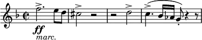 
\relative c'' {
  \new PianoStaff <<
    \new Staff {
      \set Staff.midiInstrument = #"piano" \key d \minor \clef treble \time 2/2 \set Score.tempoHideNote = ##t \tempo 2 = 60
      f2. \ff _\markup { \italic { marc. } } -> e8 d8 |
      cis2 -> r2 |
      r2 d2 -> |
      c4.( -> bes16 as16 g8 -.) r4 r8
    } |
  >>
}
