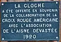 Plaque on the Church: "The Bell is given in remembrance of the collaboration of the American Red Cross with the Association of Devastated Aisne".