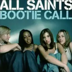 A portrait in the background colour of turquoise featuring four young women sitting side by side knees up. All women are wearing jeans and sleeveless tops. Centred above them in broken capital letter font is the name 'All Saints' in white with the title 'Bootie Call' in turquoise directly below it.