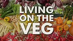 An assortment of various fruits and vegetables of various colours appears underneath text reading "Living on the Veg"