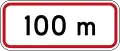 Regulatory sign effective in 100 metres