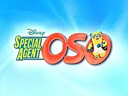 A CGI image of a Disney logo with the word "Special Agent Oso" in yellow and green lettering with the word "Oso" in red lettering with a multi-colored stuffed bear on the 2nd O.