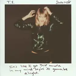 Cover artwork of "Shake It Off", a polaroid photo of Swift dancing with her hands close to her head. Her initials "T.S.", the song title, and a lyric are written on it